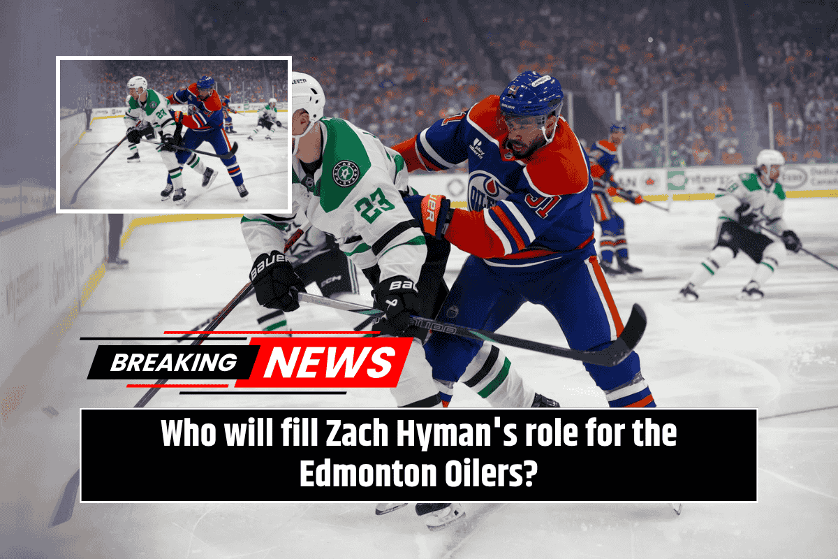 Who will fill Zach Hyman's role for the Edmonton Oilers?