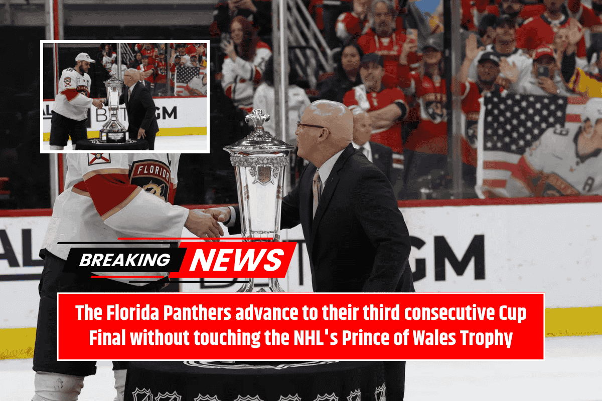 The Florida Panthers advance to their third consecutive Cup Final without touching the NHL's Prince of Wales Trophy