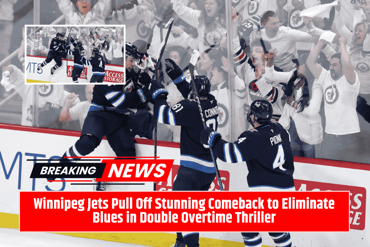 Winnipeg Jets Pull Off Stunning Comeback to Eliminate Blues in Double Overtime Thriller